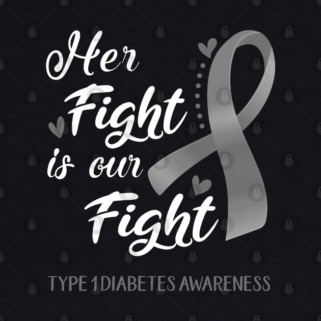 Her Fight is Our Fight Type 1 Diabetes Awareness Support Type 1 Diabetes Warrior Gifts by ThePassion99
